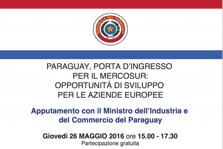 Incontro con il MINISTRO PARAGUAY. MERCOSUR OPPORTUNITÀ per le AZIENDE.